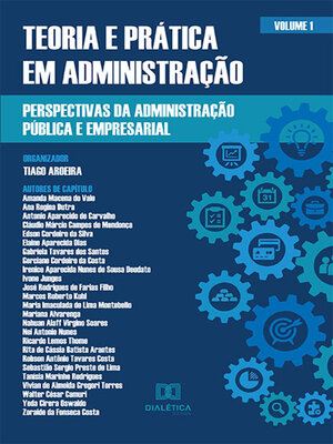 cover image of Teoria e prática em Administração--perspectivas da Administração Pública e Empresarial, Volume 1